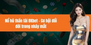 nổ hũ thân tài 8kbet