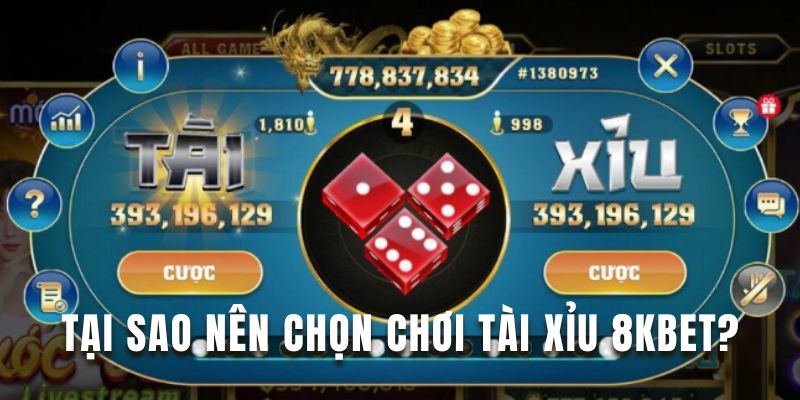 Tìm hiểu lý do nên chọn chơi game tài xỉu tại 8Kbet